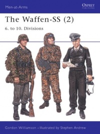 The Waffen-SS (2): 6. to 10. Divisions (Men-at-Arms) The Waffen-SS (2): 6. to 10. Divisions (Men-at-Arms)
