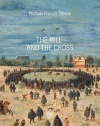 The MIll and the Cross: Peter Bruegel's Way to Calvary