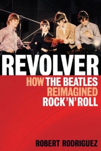 Revolver How the Beatles Reimagined Rock'n'Roll Revolver How the Beatles Reimagined Rock'n'Roll