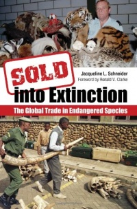 Sold into Extinction: The Global Trade in Endangered Species (Global Crime and Justice) Sold into Extinction: The Global Trade in Endangered Species (Global Crime and Justice)