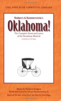 Oklahoma!: The Complete Book and Lyrics of the Broadway Musical (Applause Books) (Applause Libretto Library) Oklahoma!: The Complete Book and Lyrics of the Broadway Musical (Applause Books) (Applause Libretto Library)