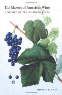The Makers of American Wine: A Record of Two Hundred Years The Makers of American Wine: A Record of Two Hundred Years