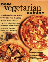 New Vegetarian Cuisine: 250 Low-Fat Recipes for Superior Health New Vegetarian Cuisine: 250 Low-Fat Recipes for Superior Health