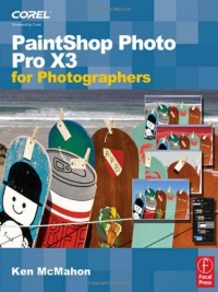 PaintShop Photo Pro X3 For Photographers PaintShop Photo Pro X3 For Photographers