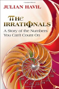 The Irrationals: A Story of the Numbers You Can't Count On The Irrationals: A Story of the Numbers You Can't Count On