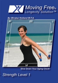Moving Free Longevity Solution Easy Strength Level 1 Body Sculpting and Weight Loss Fitness/Exercise DVD For Beginners, Boomers, Women Over 50, and Active Seniors by Mirabai Holland Moving Free Longevity Solution Easy Strength Level 1 Body Sculpting and Weight Loss Fitness/Exercise DVD For Beginners, Boomers, Women Over 50, and Active Seniors by Mirabai Holland