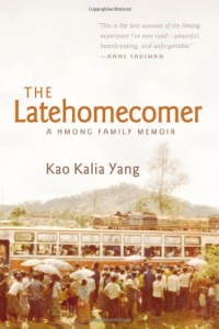 The Latehomecomer: A Hmong Family Memoir The Latehomecomer: A Hmong Family Memoir