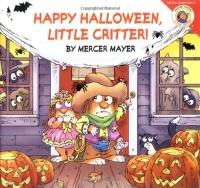 Little Critter: Happy Halloween, Little Critter! Little Critter: Happy Halloween, Little Critter!