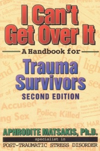 I Can't Get Over It: A Handbook for Trauma Survivors I Can't Get Over It: A Handbook for Trauma Survivors