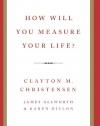 How Will You Measure Your Life?