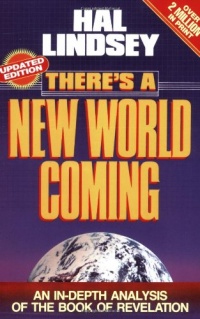 There's a New World Coming: An In-Depth Analysis of the Book of Revelation There's a New World Coming: An In-Depth Analysis of the Book of Revelation