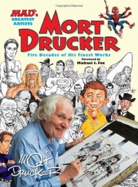MAD's Greatest Artists: Mort Drucker: Five Decades of His Finest Works MAD's Greatest Artists: Mort Drucker: Five Decades of His Finest Works