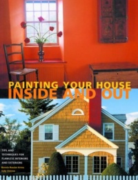 Painting Your House: Inside and Out Painting Your House: Inside and Out