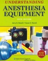 Understanding Anesthesia Equipment (Dorsch, Understanding Anesthesia Equipment)