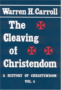 The Cleaving of Christendom, 1517-1661: A History of Christendom (vol. 4)