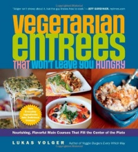 Vegetarian Entrees That Won't Leave You Hungry Vegetarian Entrees That Won't Leave You Hungry