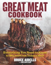 The Great Meat Cookbook: Everything You Need to Know to Buy and Cook Today's Meat