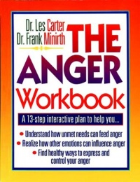 The Anger Workbook: A 13-Step Interactive Plan to Help You... (Minirth-Meier Clinic Series) The Anger Workbook: A 13-Step Interactive Plan to Help You... (Minirth-Meier Clinic Series)