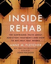 Inside Rehab: The Surprising Truth About Addiction Treatment-and How to Get Help That Works