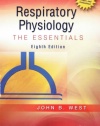 Respiratory Physiology: The Essentials (Point (Lippincott Williams & Wilkins))