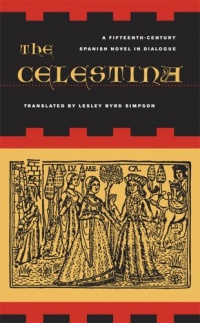 The Celestina: A Fifteenth-Century Spanish Novel in Dialogue The Celestina: A Fifteenth-Century Spanish Novel in Dialogue