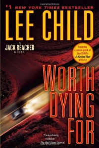Worth Dying For: A Jack Reacher Novel (Jack Reacher Novels) Worth Dying For: A Jack Reacher Novel (Jack Reacher Novels)
