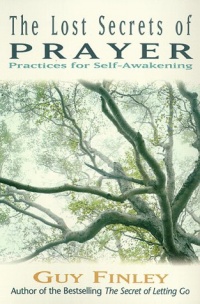The Lost Secrets of Prayer: Practices for Self-Awakening The Lost Secrets of Prayer: Practices for Self-Awakening