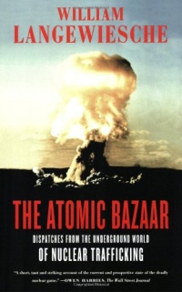 The Atomic Bazaar: Dispatches from the Underground World of Nuclear Trafficking The Atomic Bazaar: Dispatches from the Underground World of Nuclear Trafficking