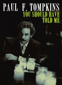 You Should Have Told Me You Should Have Told Me