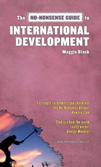 The No-Nonsense Guide to International Development (No-Nonsense Guides) The No-Nonsense Guide to International Development (No-Nonsense Guides)