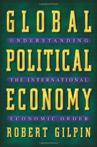 Global Political Economy: Understanding the International Economic Order Global Political Economy: Understanding the International Economic Order