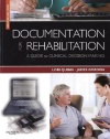 Documentation for Rehabilitation: A Guide to Clinical Decision Making, 2e