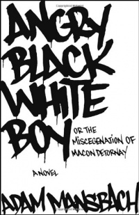 Angry Black White Boy: A Novel Angry Black White Boy: A Novel
