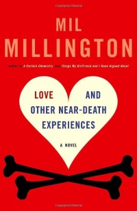 Love and Other Near-Death Experiences: A Novel Love and Other Near-Death Experiences: A Novel