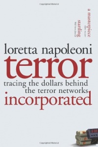 Terror Incorporated: Tracing the Dollars Behind the Terror Networks Terror Incorporated: Tracing the Dollars Behind the Terror Networks
