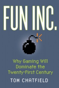 Fun Inc.: Why Gaming Will Dominate the Twenty-First Century Fun Inc.: Why Gaming Will Dominate the Twenty-First Century