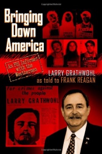Bringing Down America: An FBI Informer With the Weathermen Bringing Down America: An FBI Informer With the Weathermen