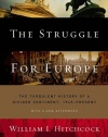 The Struggle for Europe: The Turbulent History of a Divided Continent 1945 to the Present