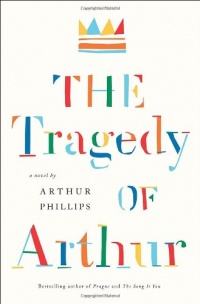 The Tragedy of Arthur: A Novel The Tragedy of Arthur: A Novel