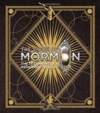 The Book of Mormon: The Testament of a Broadway Musical The Book of Mormon: The Testament of a Broadway Musical