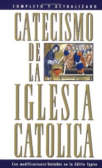 Catecismo de la Iglesia Catolica (Spanish Edition)