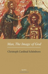Man, The Image of God: The Creation of Man as Good News Man, The Image of God: The Creation of Man as Good News
