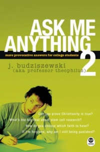 Ask Me Anything 2: More Provocative Answers for College Students Ask Me Anything 2: More Provocative Answers for College Students