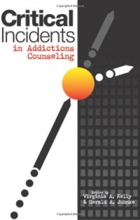 Critical Incidents In Addictions Counseling Critical Incidents In Addictions Counseling