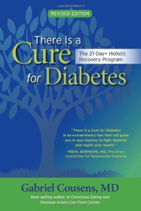 There Is a Cure for Diabetes, Revised Edition: The 21-Day+ Holistic Recovery Program There Is a Cure for Diabetes, Revised Edition: The 21-Day+ Holistic Recovery Program