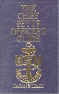 Chief Petty Officer's Guide (Blue and Gold) (Blue and Gold) (U.S. Naval Institute Blue & Gold Professional Library)