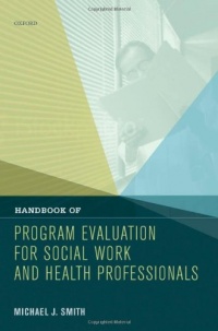 Handbook of Program Evaluation for Social Work and Health Professionals Handbook of Program Evaluation for Social Work and Health Professionals