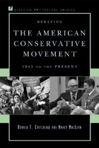 Debating the American Conservative Movement: 1945 to the Present (Debating Twentieth-Century America) Debating the American Conservative Movement: 1945 to the Present (Debating Twentieth-Century America)