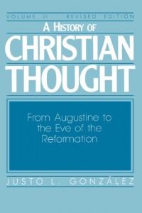 A History of Christian Thought, Vol. 2: From Augustine to the Eve of the Reformation A History of Christian Thought, Vol. 2: From Augustine to the Eve of the Reformation