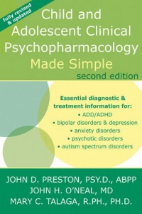 Child and Adolescent Clinical Psychopharmacology Made Simple Child and Adolescent Clinical Psychopharmacology Made Simple